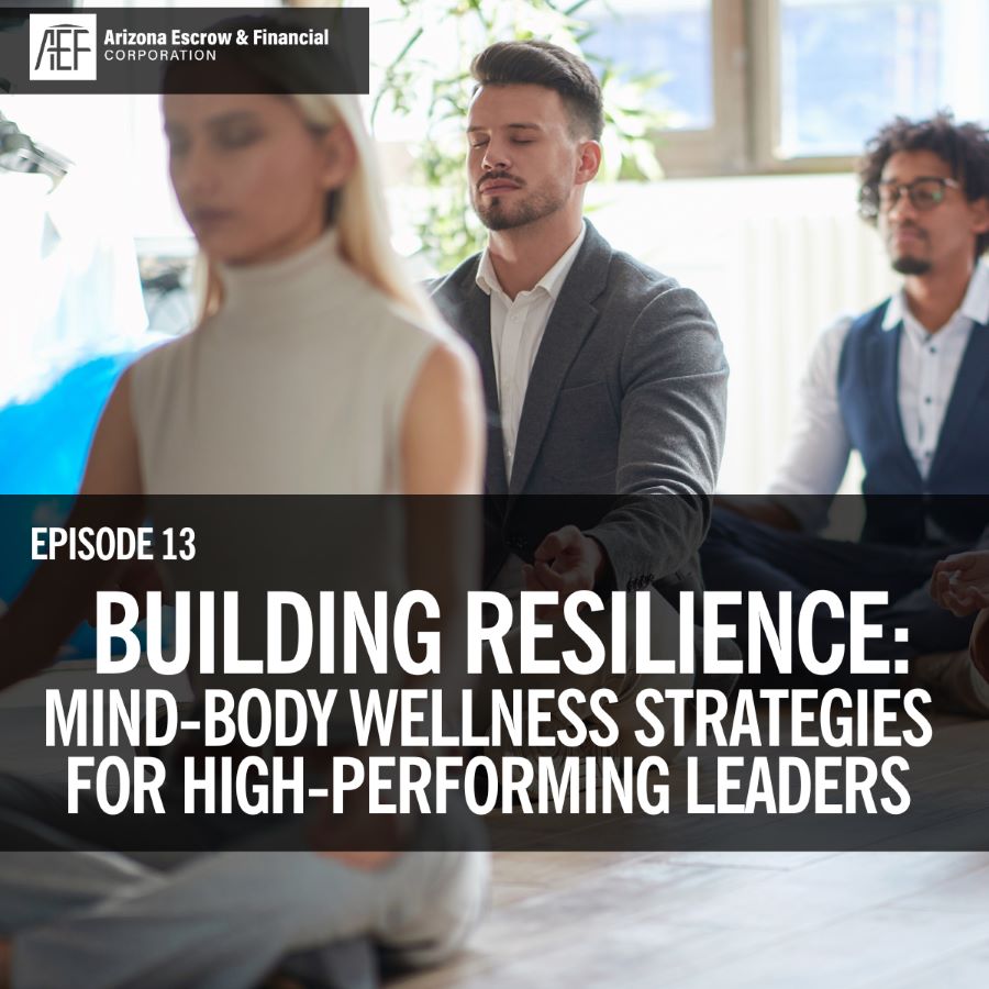 Building Resilience: Mind-Body Wellness Strategies for High-Performing Leaders
