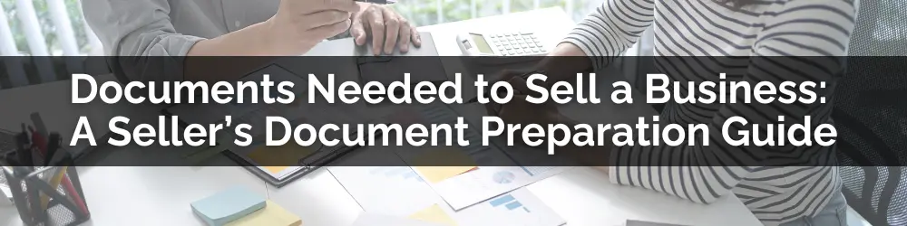 Documents Needed to Sell a Business: A Seller’s Document Preparation Guide_Banner Blog Banner: Documents Needed to Sell a Business