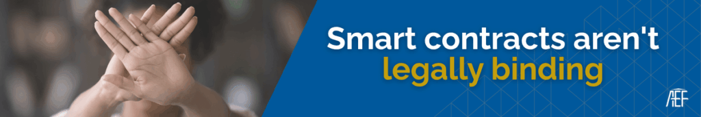 Smart contracts_Not Legally Recognized Smart contracts are not legally recognized.