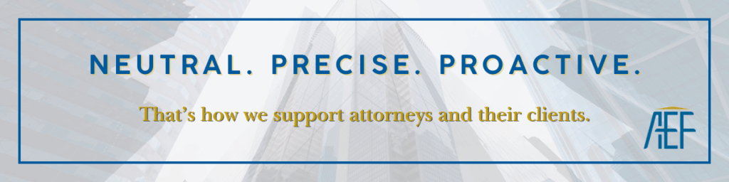 Neutral. Precise. Proactive. That's how we support attorneys and their clients.