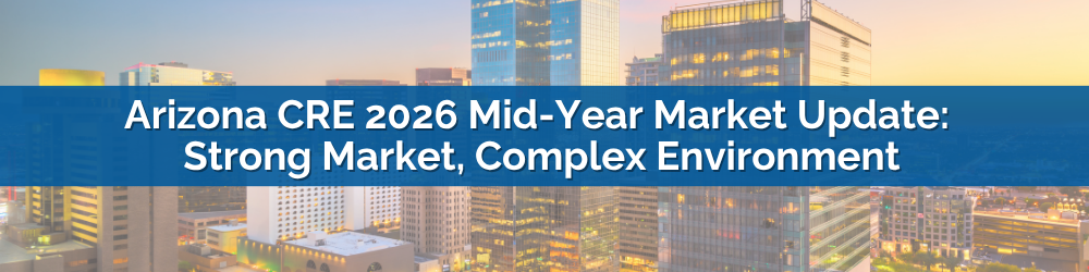 AEF BLOG Arizona CRE 2026 Mid-Year Market Update_Header Phoenix commercial real estate skyline at sunset with the title “Arizona CRE 2026 Mid-Year Market Update.”