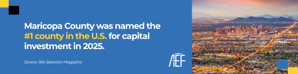 AEF Blog: Mid Year Update 2026_Maricopa County Graphic stating Maricopa County was named the #1 U.S. county for capital investment in 2025, beside an aerial view of Phoenix.