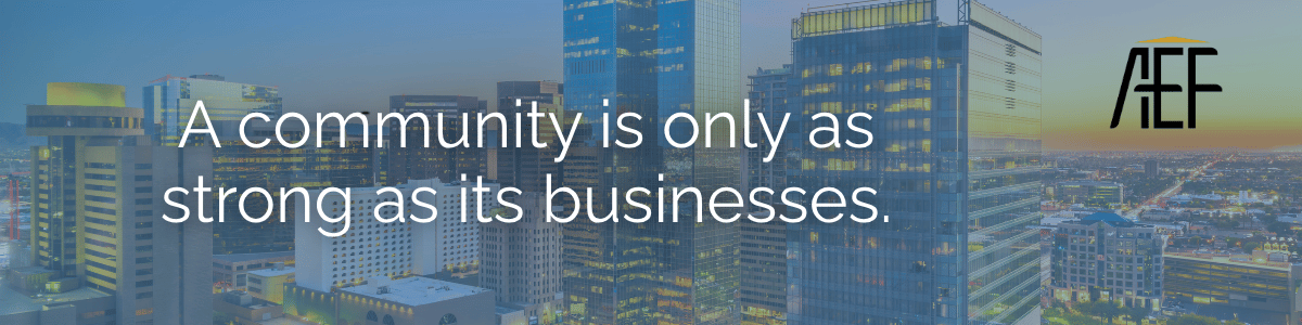 AEF BLOG Lisa Riley Zero Down Business Acquisitions (4) Downtown Phoenix skyline with the message: “A community is only as strong as its businesses.”